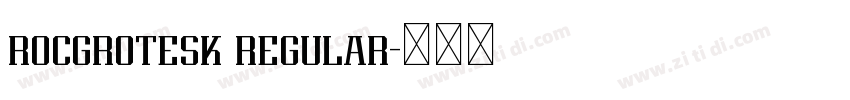rocgrotesk regular字体转换 rocgrotesk regular字体转换